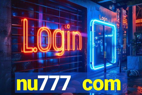 nu777 com plataforma de jogos